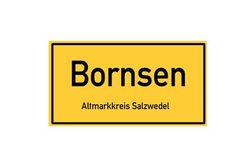 Isolated German city limit sign of Bornsen located in Sachsen-Anhalt