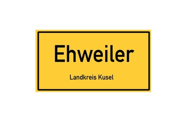 Isolated German city limit sign of Ehweiler located in Rheinland-Pfalz