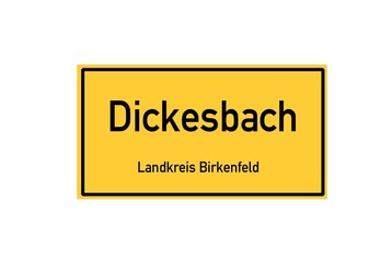 Isolated German city limit sign of Dickesbach located in Rheinland-Pfalz