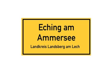 Isolated German city limit sign of Eching am Ammersee located in Bayern