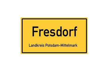 Isolated German city limit sign of Fresdorf located in Brandenburg