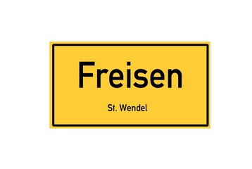 Isolated German city limit sign of Freisen located in Saarland