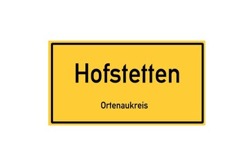 Isolated German city limit sign of Hofstetten located in Baden-W�rttemberg