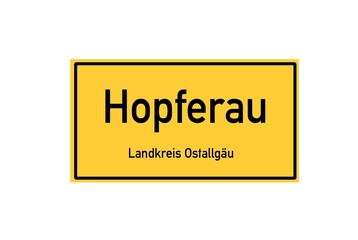 Isolated German city limit sign of Hopferau located in Bayern