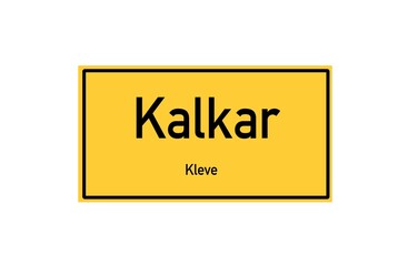 Isolated German city limit sign of Kalkar located in Nordrhein-Westfalen