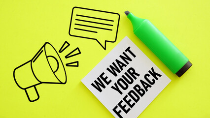 We want your feedback is shown using the text