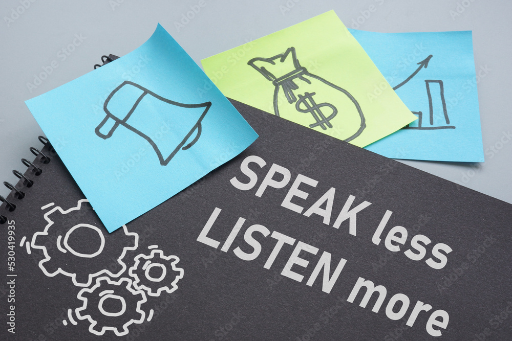 Poster speak less listen more is shown using the text
