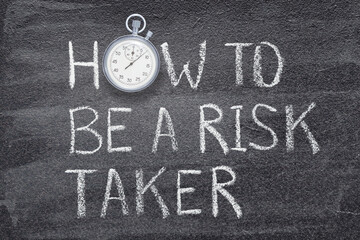 be a risk taker watch