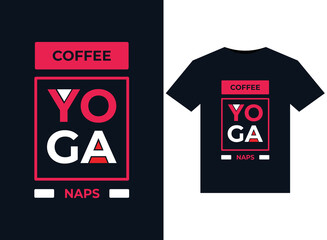 COFFEE YOGA NAPS illustration for print-ready T-Shirts Design Graphics