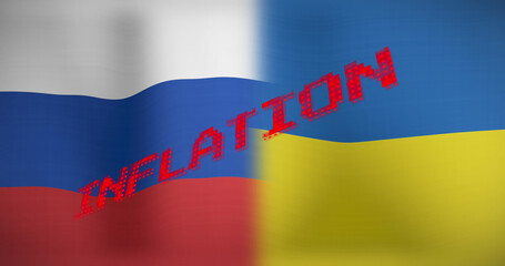 Image of inflation text over flags of russia and ukraine