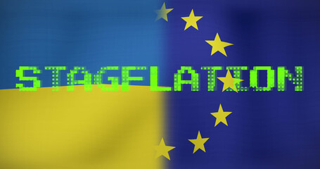 Image of stagflation text over flags of ukraine and eu
