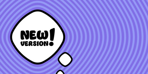 New version. Speech bubble with New version text. Boom retro comic style. Pop art style. Vector line icon for Business and Advertising