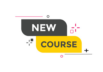 New course text button. New course sign speech bubble. Web banner label template. Vector Illustration
