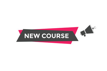 New course text button. New course sign speech bubble. Web banner label template. Vector Illustration
