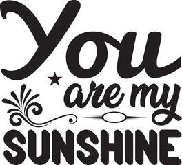 You are my sunshine