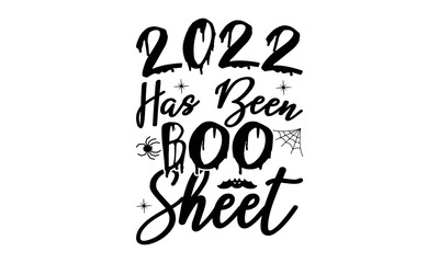2022 Has been boo sheet, lettering design for greeting banners, mouse pads, prints, cards and posters, carpets, laptops, floor pillows and t-shirt prints