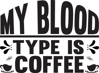 my blood type is coffee
