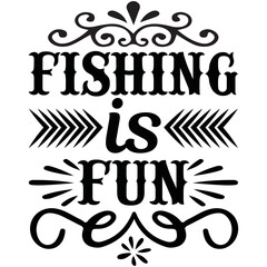 fishing is fun