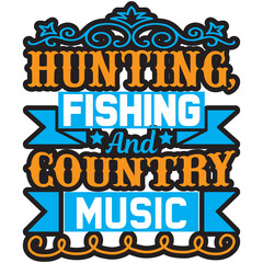 hunting fishing and country music