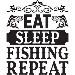 eat sleep fishing repeat