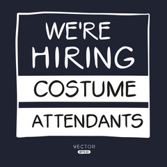 We are hiring (Costume Attendants), vector illustration.