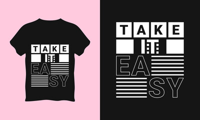 Take it easy typography t shirt l vector graphics illustration design l Poster l Mug l Typography Design