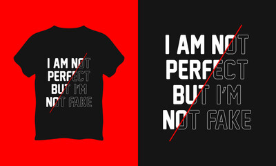 I'm not perfect but I'm not fake typography t shirt l vector graphics illustration design l Poster l Mug l Typography Design