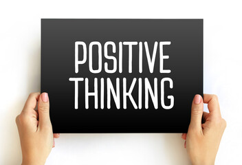 Positive thinking - means that you approach unpleasantness in a more positive and productive way, text concept on card - obrazy, fototapety, plakaty