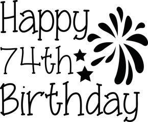 Happy 74th Birthday SVG T-shirt Design.
