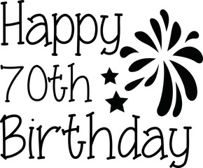 Happy 70th Birthday SVG T-shirt Design.