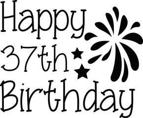 Happy 37th Birthday SVG T-shirt Design.