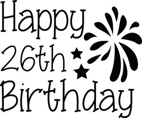 Happy 26th Birthday SVG T-shirt Design.