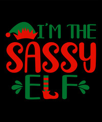 i'm the Sassy Elf  is a vector design for printing on various surfaces like t shirt, mug etc.