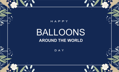 Balloons Around the World Day. Holiday concept. Template for background, banner, card, poster, t-shirt with text inscription