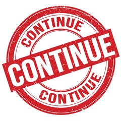 CONTINUE text written on red round stamp sign