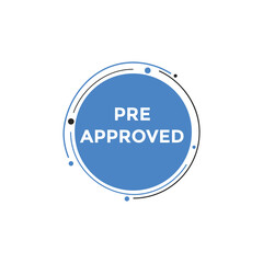 Pre approved button. speech bubble. Pre approved web banner template. Vector Illustration. 
