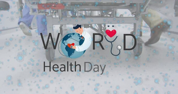 Animation of world health day text and logo over hospital porters wheeling bed in hospital corridor