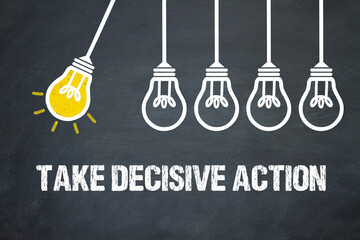 Fototapeta premium take decisive action