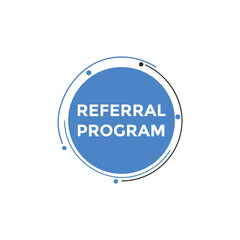 Referral program button. speech bubble. Referral program web banner template. Vector Illustration. 
