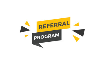 Referral program button. speech bubble. Referral program web banner template. Vector Illustration. 
