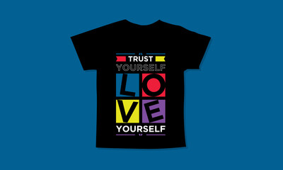 Trust yourself love yourself motivational quotes t shirt design l Modern quotes t shirt design l Quotes wallpaper
