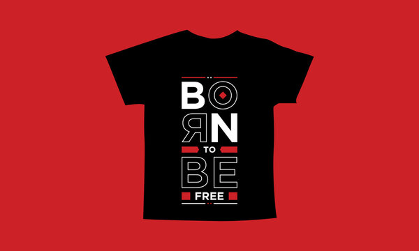 Born to be free motivational quotes t shirt design l Modern quotes t shirt design