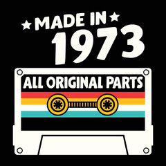 Made In 1973 All Original Parts, Vintage Birthday Design For Sublimation Products, T-shirts, Pillows, Cards, Mugs, Bags, Framed Artwork, Scrapbooking	