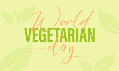 World vegetarian day for decoration and covering on the green background. Hand drawn calligraphy, lettering, typography for the holiday events. Vector illustration.