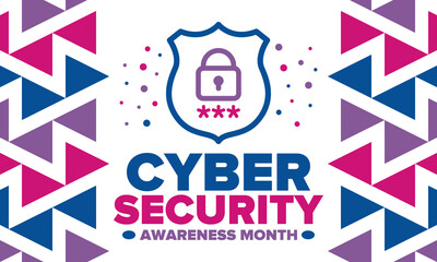 Cyber Security Awareness Month. Celebrated annual in October to raise awareness about digital security and empower everyone to protect their personal data from digital forms of crime. Vector poster