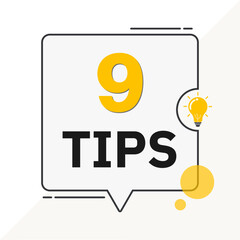 9 Tips badge with light bulb on speech bubble. flat vector on isolated white background. eureka, Good Idea, illustration.	
