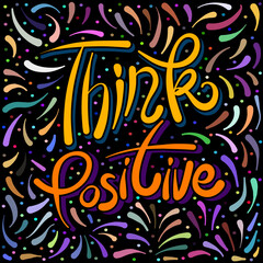 Think Positive hand drawn motivational quote
