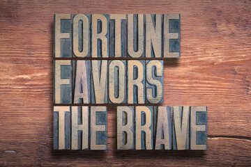 Fortune favours the brave wood