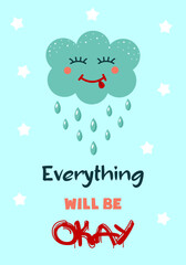 Cute Kawaii cloud with drops is smiling. Everything will be okay quote. Wallpaper background design for kids room decoration, Nursery wall art, Baby and toy cards and cover.