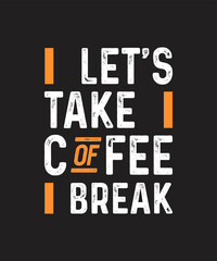Coffee break modern t-shirt design, coffee craft quotes design, coffee png and coffee svg